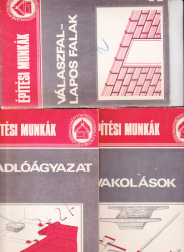 Szerkesztette: Messinger Géza - Tóthné Argay Klára - 3 db az "Építési munkák" sorozatból: Vakolások + Padlóágyazat + Válaszfal - Lapos falak