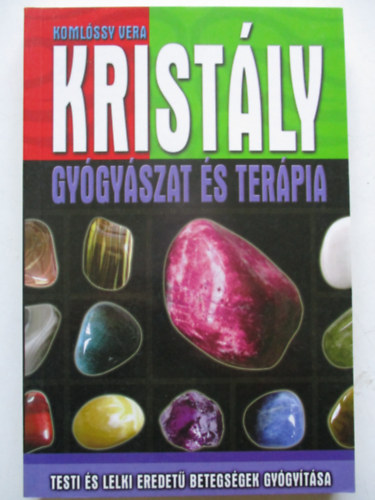 Koml�ssy Vera - Krist�lygy�gy�szat- �s ter�pia