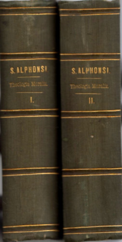 S. Alphonsi De Ligorio - Theologia Moralis I-II.