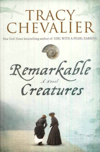 Tracy Chevalier - Remarkable Creatures