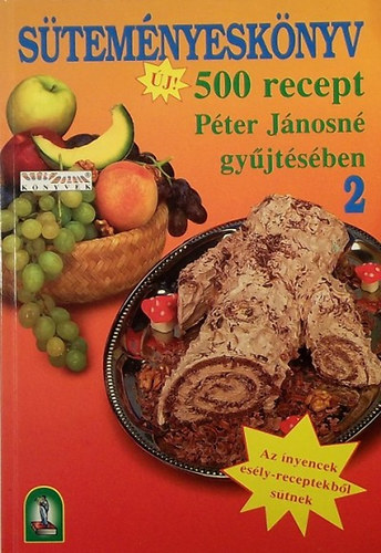 Stemnyesknyv 2. (500 recept Pter Jnosn gyjtsben)