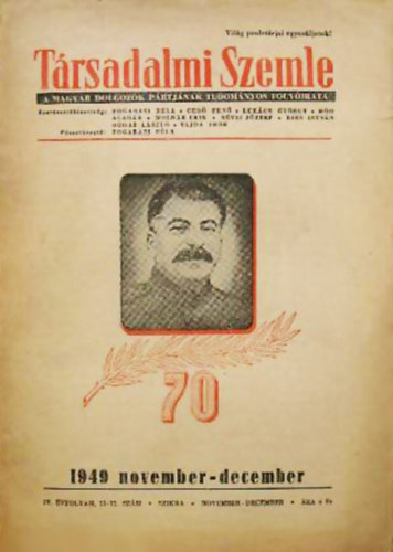 Fogarasi B�la  (f�szerk.) - T�rsadalmi szemle - A Magyar Dolgoz�k P�rtj�nak tudom�nyos foly�irata - IV. �vfolyam, 1949
