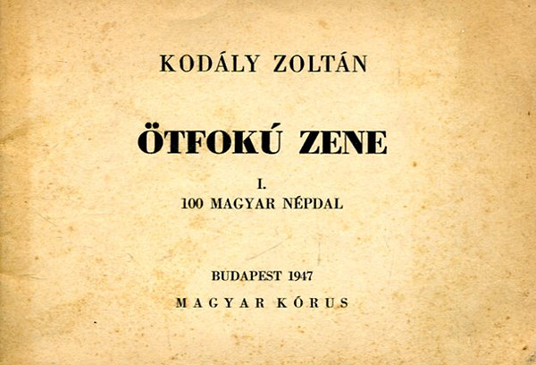 Kod�ly Zolt�n - �tfok� zene I. (100 magyar n�pdal)