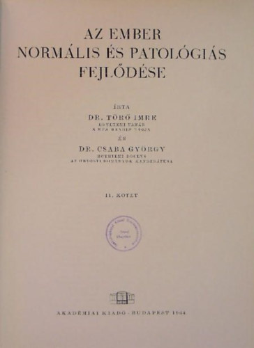 Csaba Gy�rgy dr. T�r� Imre - Az ember norm�lis �s patol�gi�s fejl�d�se II.