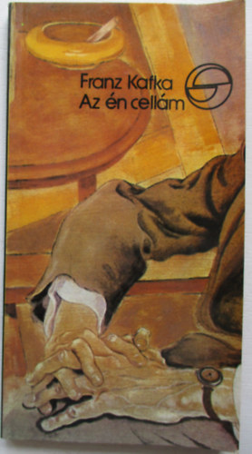 Franz Kafka - Az n cellm - az n vram (mrleg)