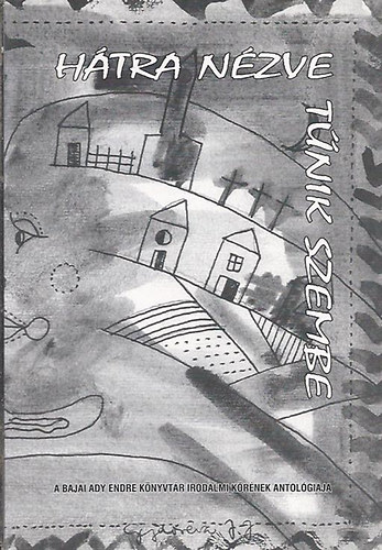 Htra nzve tnik szembe (Tizedik vforduls antolgia 1996-2006)