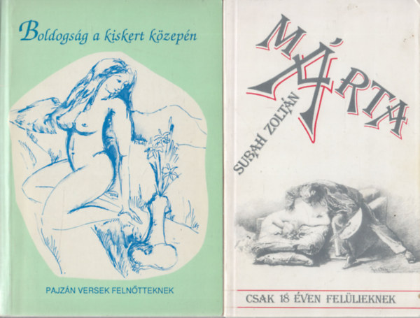 2 db erotikus versesk�tet: Boldogs�g a kiskert k�zep�n + M�rta
