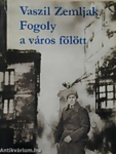 Vaszil Zemljak - Fogoly a v�ros f�l�tt
