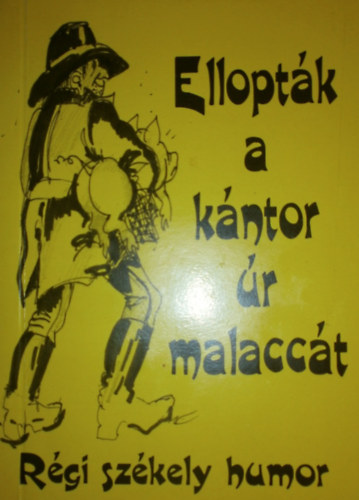 Beke Sndor  (szerk.) - Elloptk a kntor r malacct