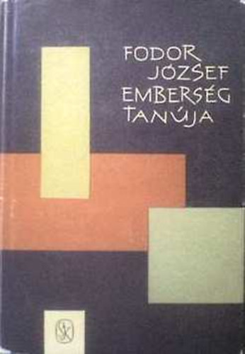 Fodor József - Emberség tanúja