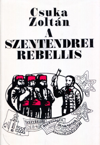 Csuka Zolt�n - A szentendrei rebellis