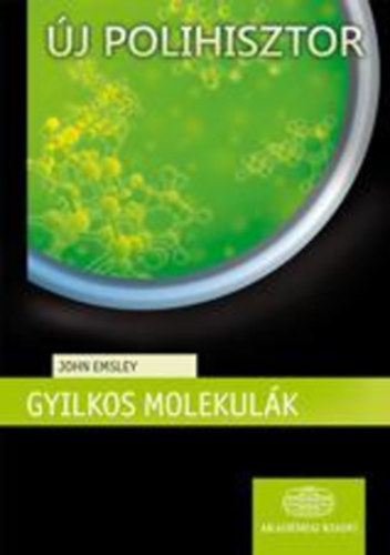 John Emsley - Gyilkos molekulk