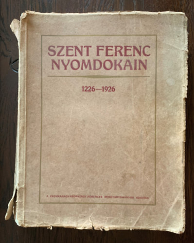 Szent Ferenc nyomdokain 1226-1926