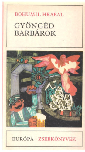 Bohumil Hrabal - Gy�ng�d barb�rok