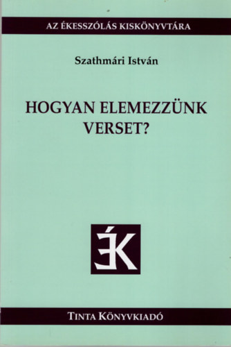 Szathmri Istvn - Hogyan elemezznk verset?