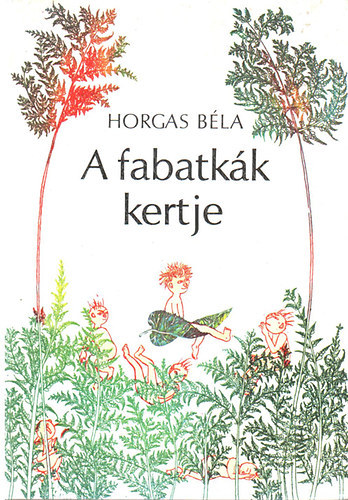 Horgas B�la - A fabatk�k kertje