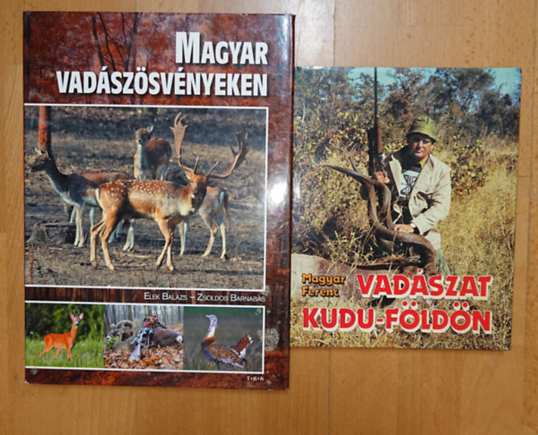 Magyar Ferenc, Elek Bal�zs - Zsoldos Barnab�s - 2 sz�p ki�ll�t�s� k�pes vad�szk�nyv: Vad�szat Kudu-f�ld�n, Magyar vad�sz�sv�nyeken