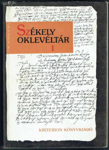 V. András János Demény Lajos Pataki József - Székely oklevéltár I. Udvarhely széki törvénykezési jegyzőkönyvek 1569-1591 - Protocollum-szövegek 1569-1591