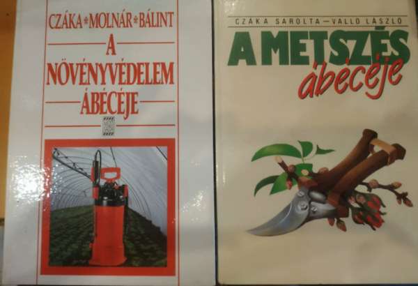 Cz�ka Sarolta-Vall� L�szl� Cz�ka Sarolta-Moln�r M�ria - 2 db n�v�nyesk�nyv:A n�v�nyv�delem �b�c�je,A metsz�s �b�c�je