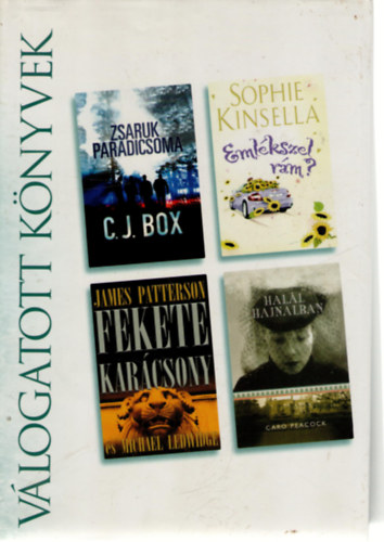 James Patterson, Sophie Kinsella, Caro Peacock C. J. Box - Zsaruk paradicsoma o Fekete Karcsony o Emlkszel rm? o Hall hajnalban