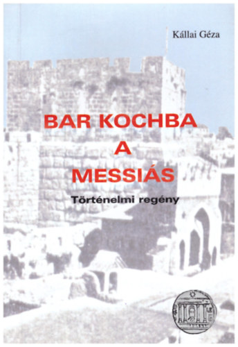 K�llai G�za - Bar Kochba a Messi�s