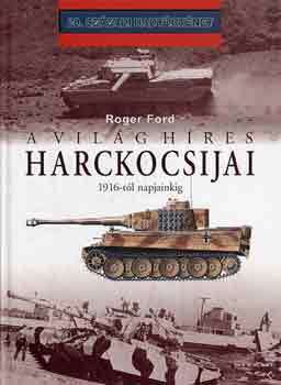 Roger Ford - A vil�g h�res harckocsijai 1916-t�l napjainkig