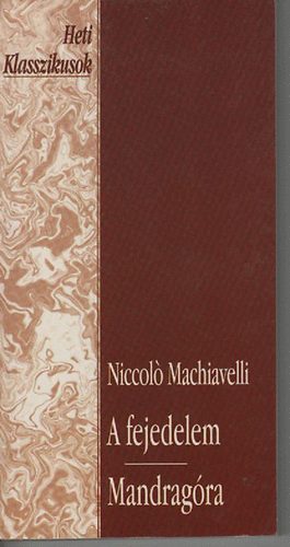 Niccolo Machiavelli - A fejedelem - Mandragra