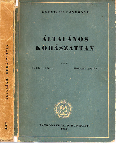 Horv�th Zolt�n Sz�ki J�nos - �ltal�nos koh�szattan (Egyetemi tank�nyv)