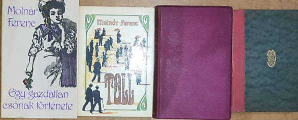 Moln�r Ferenc - 4db Moln�r Ferenc m� - Egy gazd�tlan cs�nak t�rt�nete, Ketten besz�lnek, Toll, Az aruvimi erd� titka �s egy�b szat�r�k
