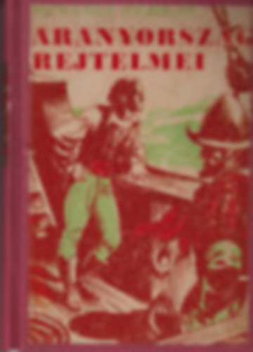 Donszy Ferenc - Aranyorszg rejtelmei (Sebk Imre rajzaival)
