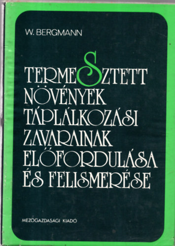 Dr. W. Bergmann - Termesztett n�v�nyek t�pl�lkoz�si zavarainak el�fordul�sa �s felismer�se