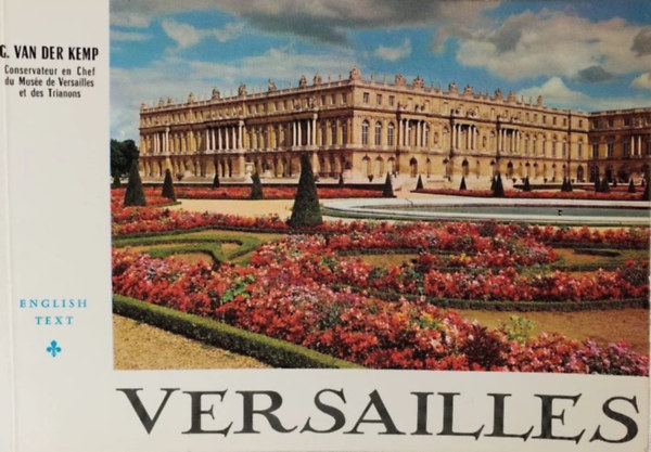 G. van der Kemp - Versailles - The palace, the park, the trianons