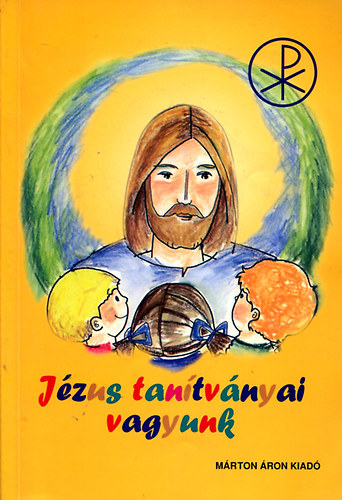 Orfi Mária - Jézus tanítványai vagyunk