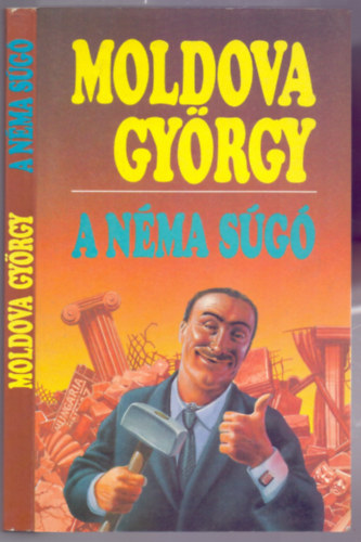 Moldova György - A néma súgó (H. Kovács történetek)