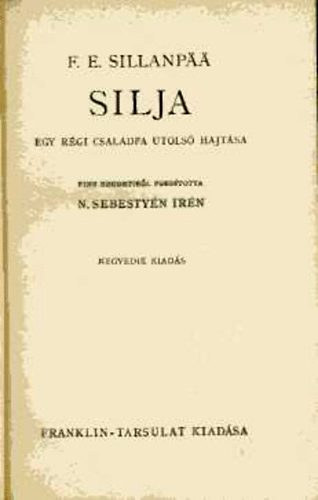 F.E. Sillanp - Silja (egy rgi csaldfa utols hajtsa)