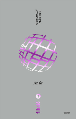 Gerl�czy M�rton - Fikci� 3. - Az �t