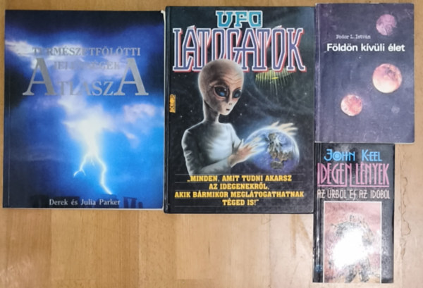 Fodor L. István, Derek és Julia Parker John Kell - 4db idegenekkel, földönkívüli élettel kapcsolatos könyv - UFO-Látogatók, Természetfölötti jelenségek atlasza, Földön kívüli élet, Idegen lények-Az űrből és az időből