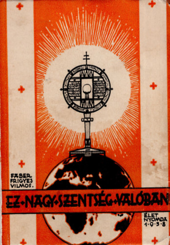 Faber Frigyes Vilmos - Ez nagy szentség valóban !