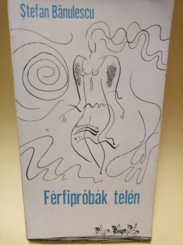 Stefan Banulescu - Férfipróbák telén