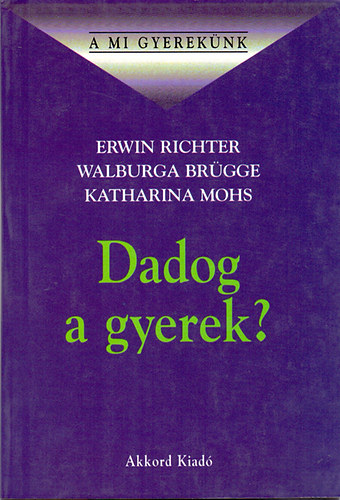 Walburga, Richter, Erwin Brügge - Dadog a gyerek?