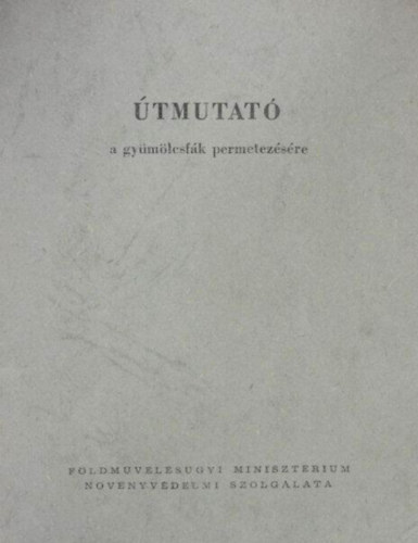 Dr. Terényi Sándor - Pap Mózes - Útmutató a gyümölcsfák permetezésére