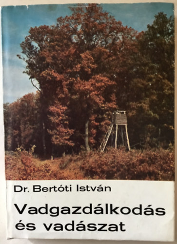 Dr. Bertti Istvn - Vadgazdlkods s vadszat