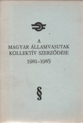 A Magyar llamvasutak kollektv szerzdse 1981-1985