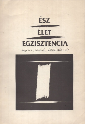 Csejtei-D�k�ny-Simon  (szerk.) - �sz, �let, egzisztencia I.