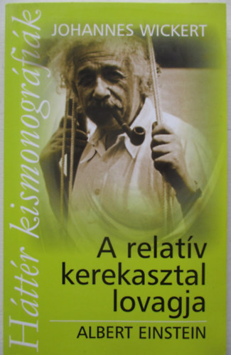 Johannes Wickert - A relatv kerekasztal lovagja - Albert Einstein