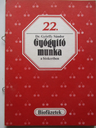 Gyrffy Sndor - Gygyt munka a biokertben