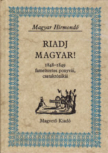 Magvet� Kiad� - Riadj magyar! (Magyar H�rmond�)
