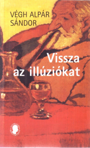 V�gh Alp�r S�ndor - Vissza az ill�zi�kat