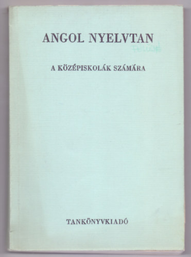 Buday L�szl� �s Radv�nyi Tam�s - Angol nyelvtan a k�z�piskol�k sz�m�ra (Rsz.: 10164)