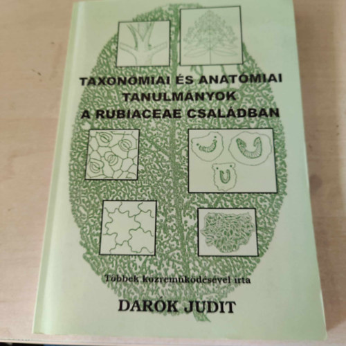 Dark Judit - Taxonmiai s anatmiai tanulmnyok a Rubiaceae csaldban